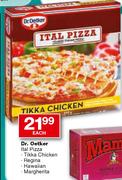 Dr.Oetkar Ital Pizza(Tikka Chicken/Regina/Hawaiian/Margherita)-Each