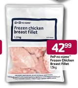 PnP No Name Frozen Chicken Breast Fillet-1.5kg Each