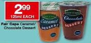 Fair Cape Caramel/Chocolate Dessert-125ml Each
