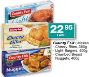 County Fair Chicken Cheezy Bites-350g/Light Burgers-400g/Crumbed Breast Nuggets-400g Each