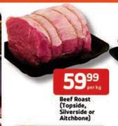 Beef Roast (Topside, Silverside Or Aitchbone)-Per Kg