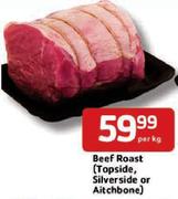 Beef Roast(Topside, Silverside Or Aitchbone) Per Kg
