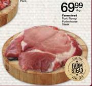 Farmstead Pork Rump/Porterhouse Steak-Per Kg