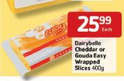 Dairybelle Cheddar Or Gouda Easy Wrapped Slices- 400g Each