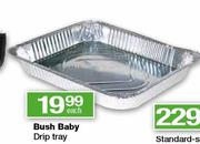 Bush Baby Drip Tray-Each