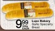 Lupo Bakery Garlic Speciality Bread-300g Each