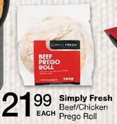 Simply Fresh Beef/Chicken Prego Roll-Each