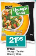 McCain Young & Tender Country Crop-1Kg