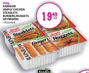 Rainbow Simply Chicken Steaklets Burgers,Nuggets or Fingers-400gm-Each