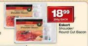 Eskort Shoulder Round Cut Bacon-250g Each
