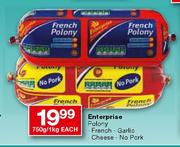 Enterprise Polony French, Gralic, Cheese & No Pork-750g/1kg Each