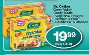 Dr.Oetker Green Valley Ready Meals Vegetable Lasagne/Spinach & Feta/Cauliflower & Broccoli-350g Each