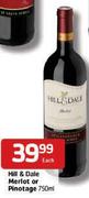 Hill & Dale Merlot Or Pinotage-750ml Each