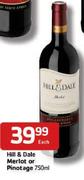 Hill & Dale Merlot Or Pinotage - 750ml Each