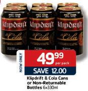 Klipdrift & Cola Cans or Non-Returnable Bottles - 6X330ml Per Pack
