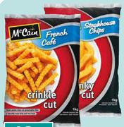 McCain American Fries/Steakhouse Chunky/French Cafe Chips-1kg