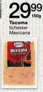 Tacoma llchester Mexicana-150gm