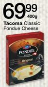 Tacoma Classic Fondue Cheese-400gm