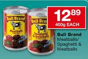 Bull Brand Meatballs/Spaghetti & Meatballs-400g Each