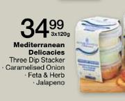 Mediterranean Delicacies Three Dip Stacker/Caramelised Onion/Feta & Herb/Jalapeno-3x120g