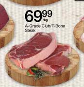 A-Grade Club/T-Bone Steak-Per Kg