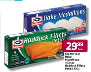 Sea Harvest Hake Medallions-450g Or Haddock Fillets Petite-400g Each