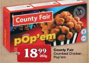 Country Fair Crumbed Chicken Pop'em-250g