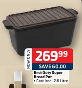 Best Duty Super Bread Pot-2.6ltr