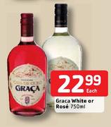 Graca White or Rose-750ml Each