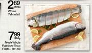 Fresh Whole Rainbow Fillets-Per 100g