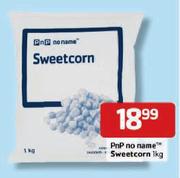 PnP No Name Sweetcorn-1kg