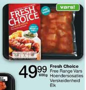 Fresh Choice Free Range Vars Hoendersosaties Verskeidenheid Elk-600g