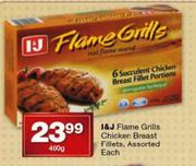 I&J Flame Grills Chicken Breast Fillets-400g