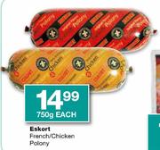 Eskort French/Chicken Polony-750g Each
