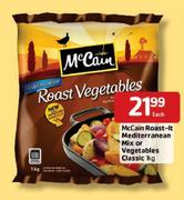 Mccain Roast - It Mediterranean Mix Or Vegetables Classic-1kg Each 