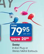 Sway In Ear Plug Or Stereo Metal Earbuds-Per Pair