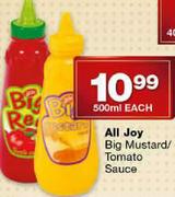 All Joy Big Mustard/Tomato Sauce-500ml Each
