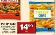 Pot O' Gold Straight Cut/Oven Bake Chips-kg Each