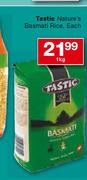 Tastic Nature's Basmati Rice-1kg Each