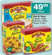 Old El Paso Fajitas 476gm/Nachos 520gm/Tacos 313gm - Per Pack
