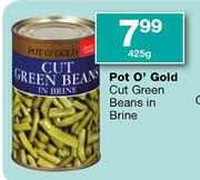 Pot O'Gold Cut Green Beans In Brine-425g