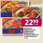 Enterprise Meat Selection,Cooked Ham,Smoked Ham,Sandwich Selection Or Ham Selection-250g Each