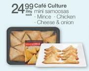 Cafe Culture Mini Samoosas Mince/Chicken/Cheese & Onion-250g Each