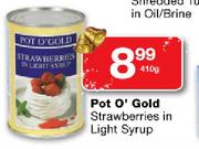 Pot O' Gold Strawberries In Light Syrup-410g 