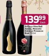 Bottega Vino Dell Amore,Moscato Dolce Or Prosecco Brut-750ml Each