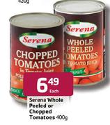 Serena Whole Peeled Or Chopped Tomatoes-400Gram Each