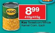 Koo Sweetcorn/Whole Kemel Corn-410/415gm Each