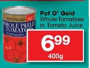 Pot O Gold Whole Tomatoes In Tomato Juice-400gm