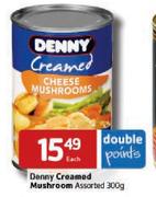 Denny Creamed Mushroom-300g Each