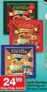 Cafe Enrista Mild/Regular/Strong Coffee 200X250Gm-Each